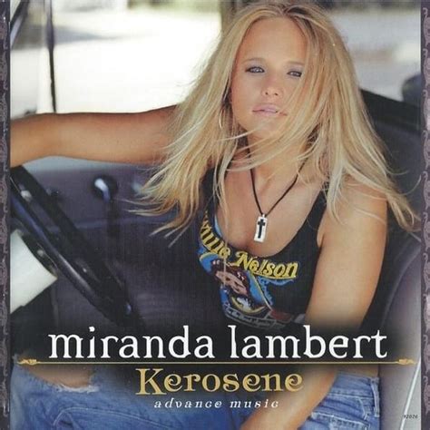 Miranda Lambert - Kerosene (Advance Music) Lyrics and Tracklist | Genius