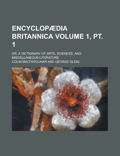 Encyclopaedia Britannica Or A Dictionary Of Arts