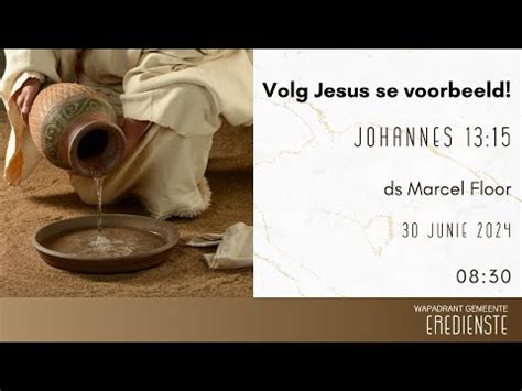 Junie Volg Jesus Se Voorbeeld Ds Marcel Floor Youtube