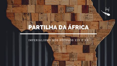 Historiajaragua Imperialismo E Partilha Da Frica