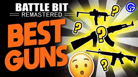 Best Guns In BattleBit Remastered Which Weapons To Use YouTube