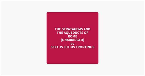 The Stratagems And The Aqueducts Of Rome Unabridged By Sextus Julius