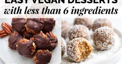 27 Easy Vegan Desserts With 6 Ingredients Or Less The Dinner Recipes