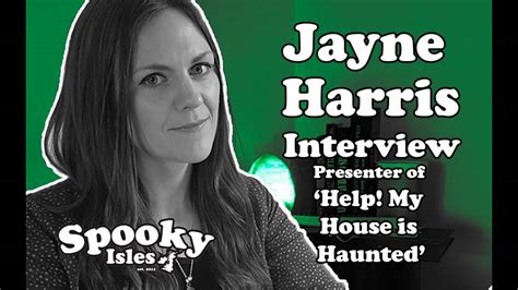 Jayne Harris Help My House Is Haunted Interview Video Spooky Isles