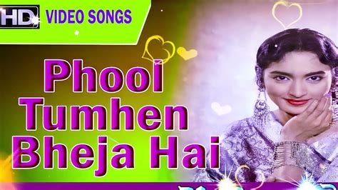 Phool Tumhe Bheja Hai with lyrics फल तमह भज ह खत म क बल