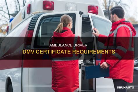 Ambulance Driver Dmv Certificate Requirements Shunauto