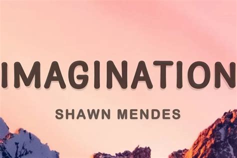 Lirik Lagu Imagination - Shawn Mendes..Oh There She Goes Again Lengkap ...