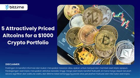 5 Attractively Priced Altcoins For A 1000 Crypto Portfolio Bittime