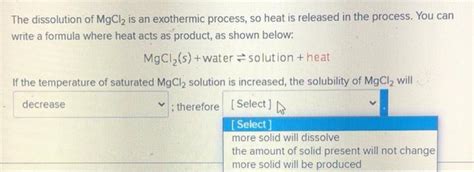 Solved The Dissolution Of Mgcl2 Is An Exothermic Process So