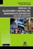 MANUAL DE VALORACION Y CONTROL DEL RENDIMIENTO DEPORTIVO UNA GUI A