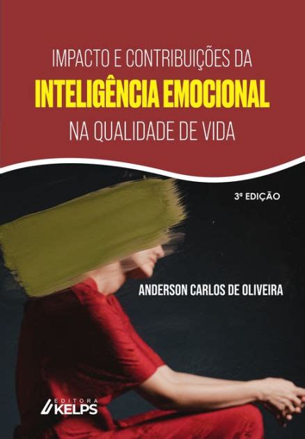 IMPACTO E CONTRIBUIÇÕES DA INTELIGÊNCIA EMOCIONAL NA QUALIDADE DE VIDA