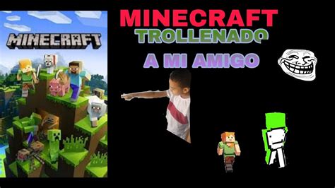 COMO TROLLEAR A TU AMIGO EN MINECRAFT YouTube