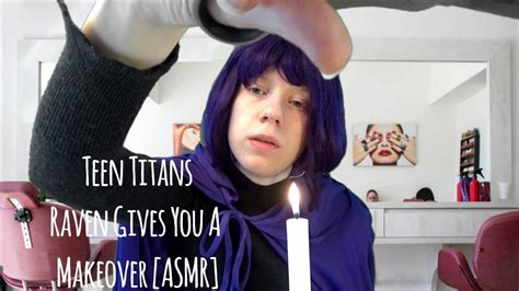 [asmr] Teen Titans Raven Gives You A Makeover Roleplay Clipping