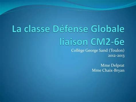 PPT La classe Défense Globale liaison CM2 6e PowerPoint Presentation