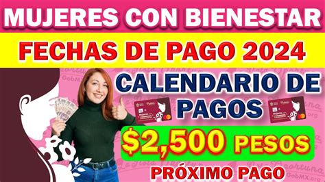 Calendario De Pagos Para Mujeres Con Bienestar 2024 ¡este Es Tu Próximo