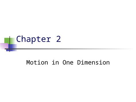 Ppt Chapter 2 Motion In One Dimension Kinematics To Describe Motion