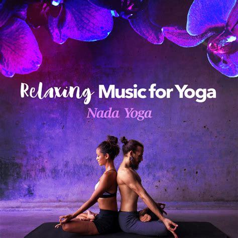 Relaxing Music For Yoga Album By Nada Yoga Spotify