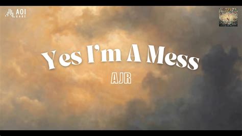 Yes Im A Mess Lyrics Ajr Youtube