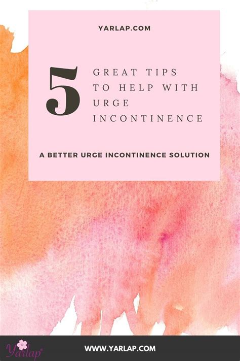 A Better Urge Incontinence Solution 5 Great Tips To Help Further