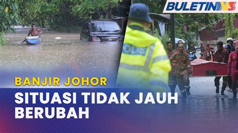 BANJIR JOHOR 34 PPS Masih Beroperasi Di Enam Daerah YouTube