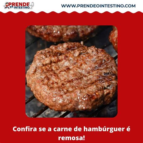Carne De Hamburguer É Remoso - Confira se a carne de hambúrguer é remosa!