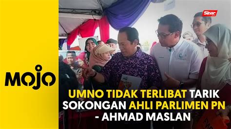 Umno Tidak Terlibat Tarik Sokongan Ahli Parlimen Pn Ahmad Maslan