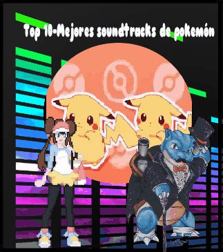 Top 10 mejores soundtracks de pokémon Pokémon En Español Amino