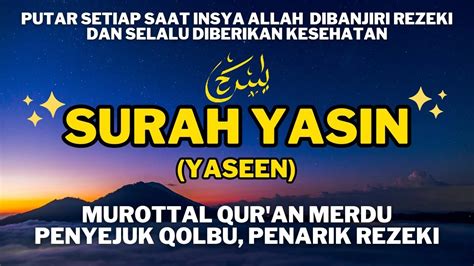 MUROTTAL QUR AN SURAH YASIN YASEEN MERDU Penyejuk Qolbu Pengusir