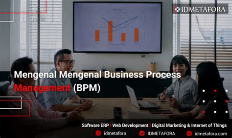 Apa Itu Business Process Management Simak Berikut Penjelasannya Hot