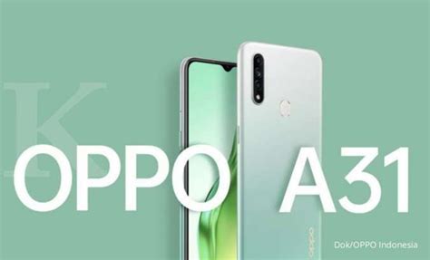 Sekarang Hanya Sejutaan Intip Harga Hp Oppo A31 Ram 6 Gb Dan Spesifikasinya