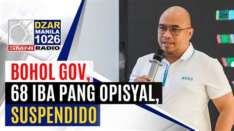 SonshineNewsBlast Bohol Governor At 68 Iba Pa Suspendido YouTube