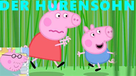 Peppa Wutz YouTube Kacke Der Hurensohn YouTube