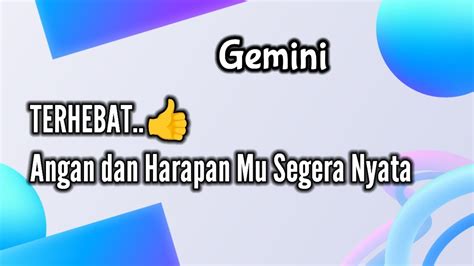 Geminiterhebat Angan Dan Harapan Mu Segera Nyata Youtube