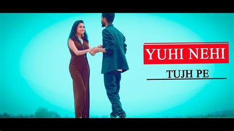 Yuhi Nehi Tujhpe Dil Ye Fida Hai Arijit Singh New Romantic Song