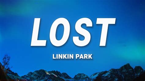 Linkin Park Lost Lyrics Youtube