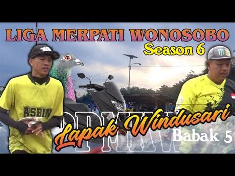 BABAK 5 VIRAL LIGA MERPATI WONOSOBO SISA BURUNG ISTIMEWA SEMUA