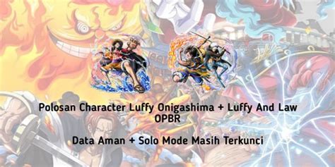 Beli Akun Polosan Character Luffy Onigashima Luffy And Law OPBR One