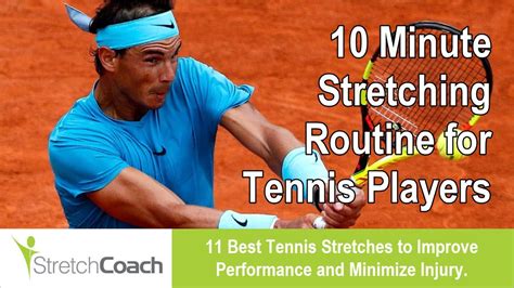 Tennis Stretches Best Tennis Stretching Routine Flexibility Program