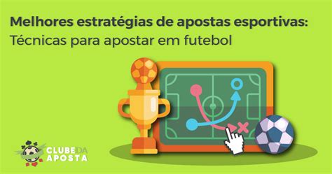 As 5 Melhores Estratégias De Apostas Esportivas Técnicas Para Apostar Em Futebol