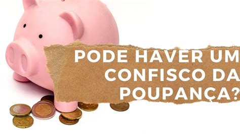 Pode Haver Um Novo Confisco Da Poupan A Youtube