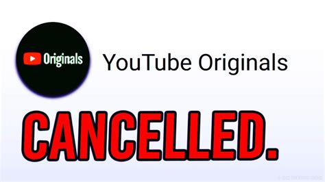 Youtube Originals Have Been Cancelled Youtube