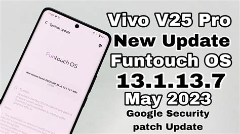 Vivo V25 Pro New Update Vivo V25 Pro Funtouch OS 13 1 13 7 May 2023