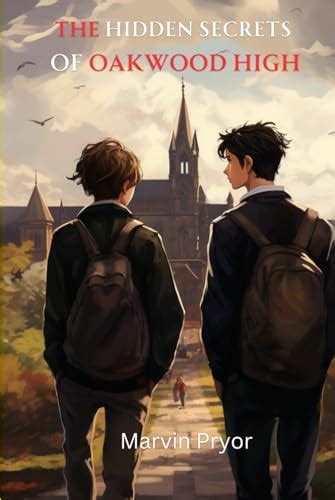 The Hidden Secrets Of Oakwood High by Marvin Pryor | Goodreads