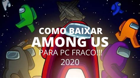 como baixar among us para pc fraco VERSÃO 1 14 4S YouTube