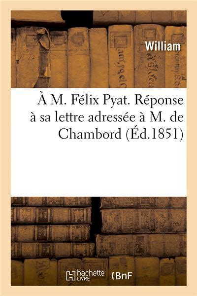 M F Lix Pyat R Ponse Sa Lettre Adress E M De Chambord Broch