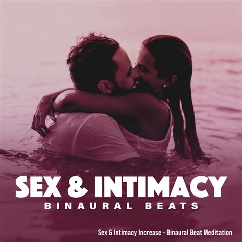 Sex And Intimacy Increase Binaural Beat Meditation Spotify