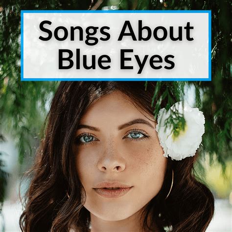 14 Songs About Blue Eyes (Best Blue-Eyed Lyrics)