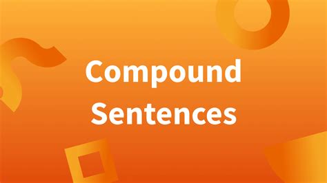 What Are Compound Sentences Explanation And Examples