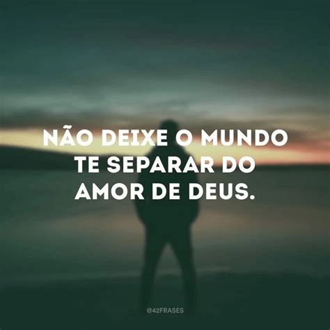 Frases Sobre O Amor De Deus Para Perceber Sua Grandiosidade