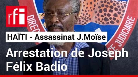 Haïti arrestation de Joseph Félix Badio suspect clé dans l